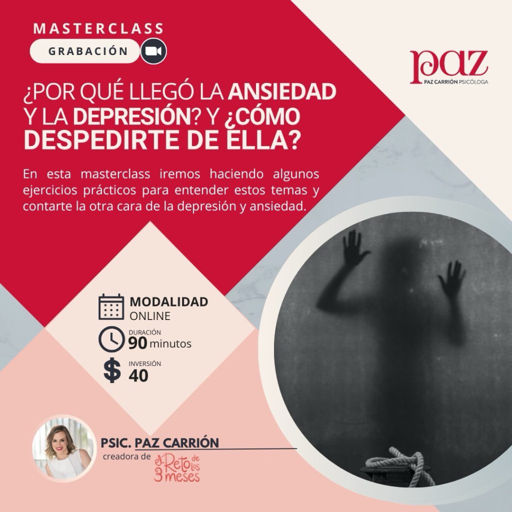 Masterclass ¿PORQUÉ LLEGO LA ANSIEDAD Y LA DEPRESIÓN? ¿CÓMO DESPEDIRTE DE ELLA?